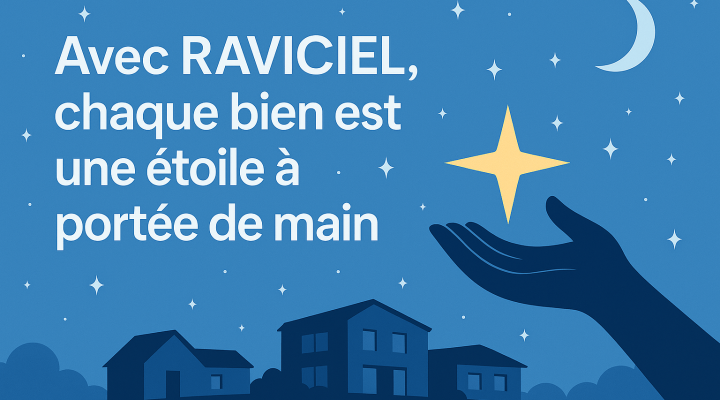 Avec RAVICIEL-chaque bien est une étoile à portee de main_3
